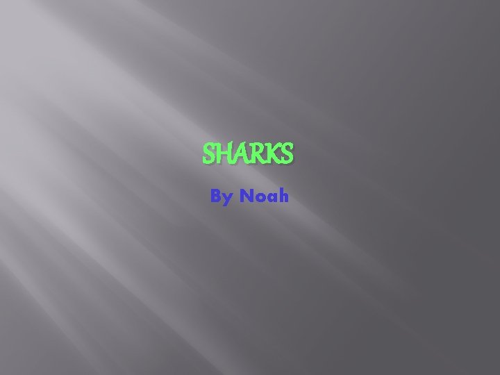 SHARKS By Noah 