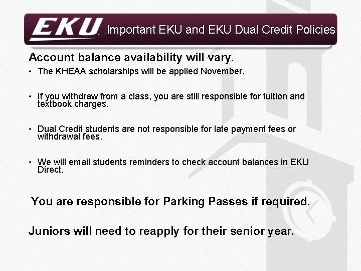 Important EKU and EKU Dual Credit Policies Account balance availability will vary. • The