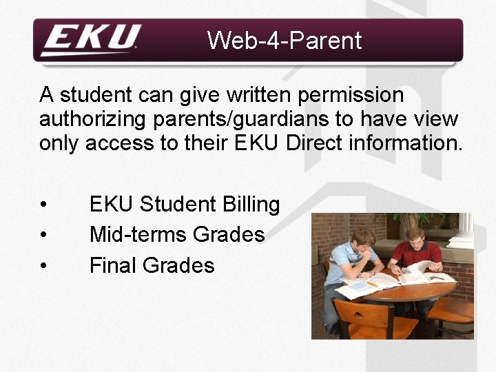 Web-4 -Parent A student can give written permission authorizing parents/guardians to have view only