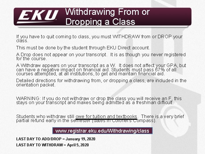 Withdrawing From or Dropping a Class If you have to quit coming to class,