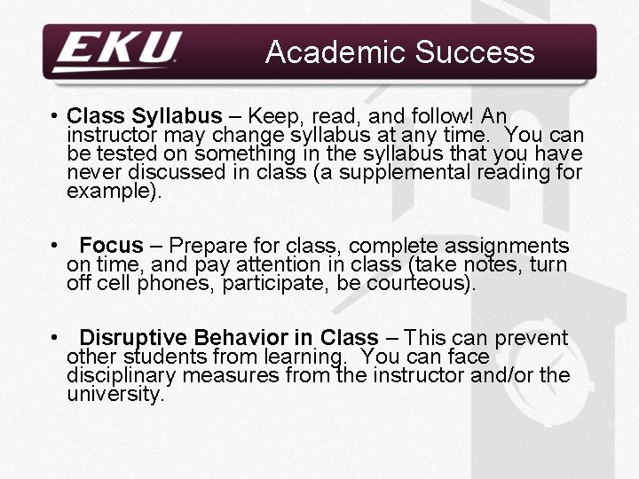 Academic Success • Class Syllabus – Keep, read, and follow! An instructor may change