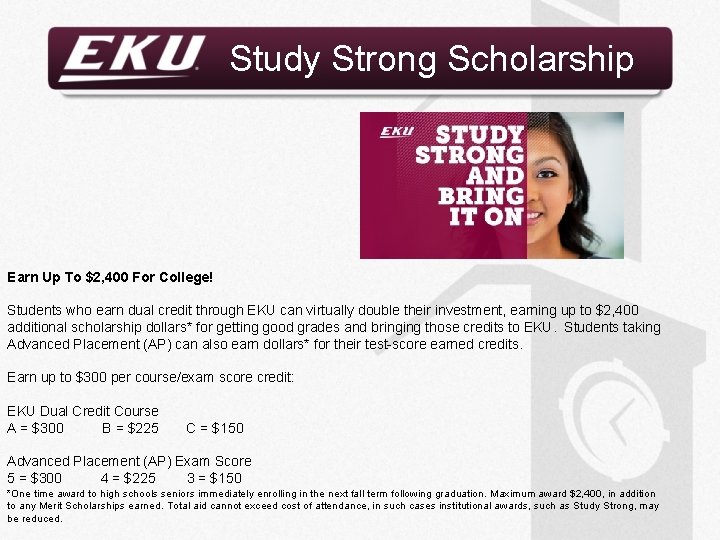 Study Strong Scholarship Earn Up To $2, 400 For College! Students who earn dual