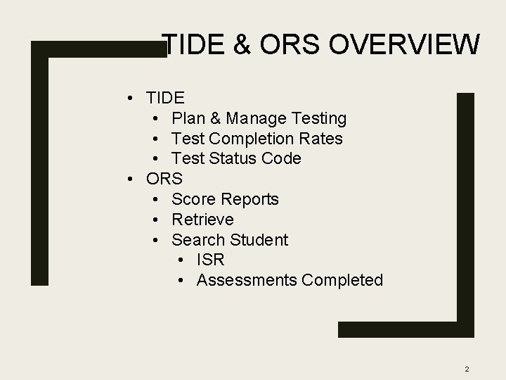 TIDE & ORS OVERVIEW • TIDE • Plan & Manage Testing • Test Completion