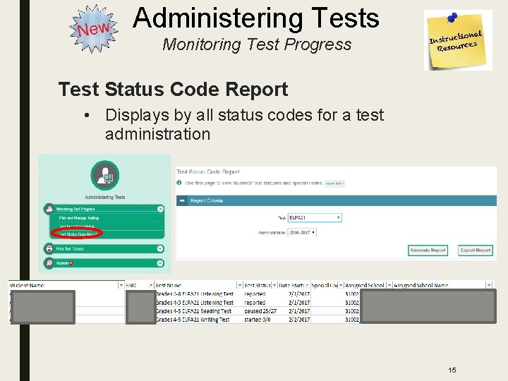 Administering Tests Monitoring Test Progress Test Status Code Report • Displays by all status