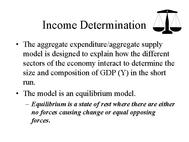Income Determination The aggregate expenditureaggregate supply model is