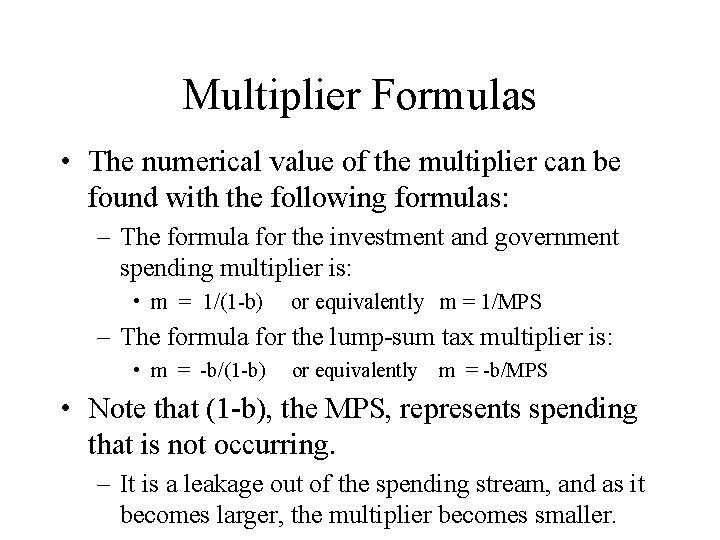 Multiplier Formulas • The numerical value of the multiplier can be found with the