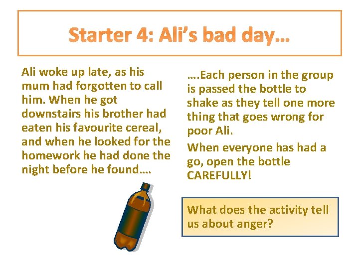 Starter 4: Ali’s bad day… Ali woke up late, as his mum had forgotten