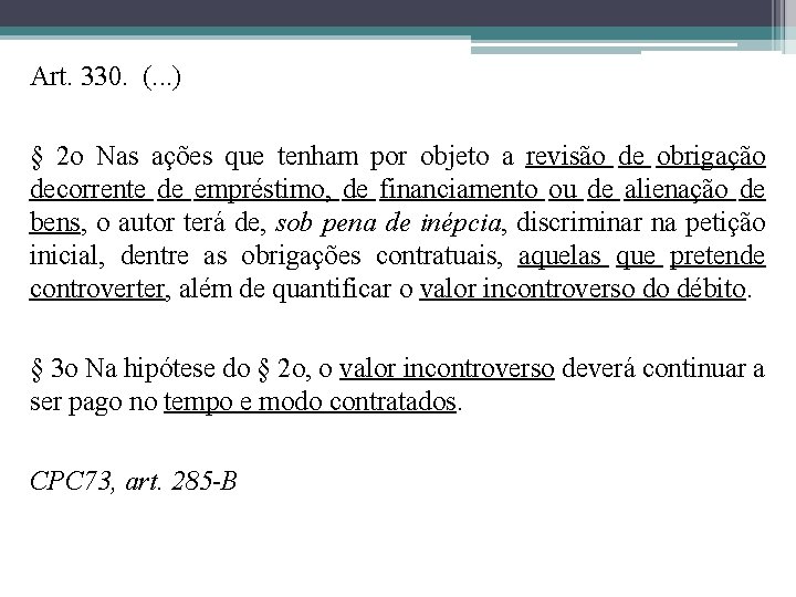 Art. 330. (. . . ) § 2 o Nas ações que tenham por