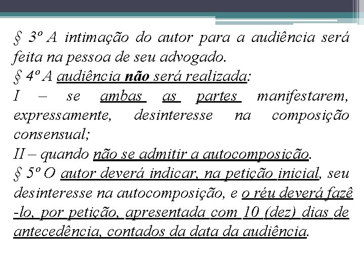 § 3º A intimação do autor para a audiência será feita na pessoa de