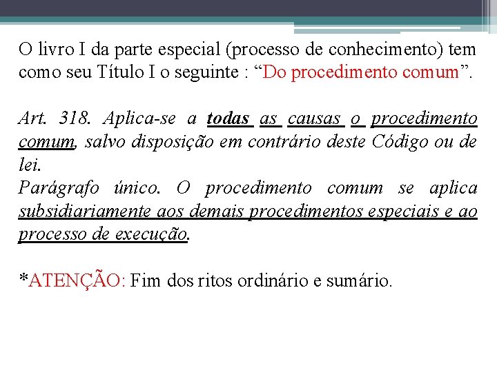 O livro I da parte especial (processo de conhecimento) tem como seu Título I O livro I da parte especial (processo de conhecimento) tem como seu Título I