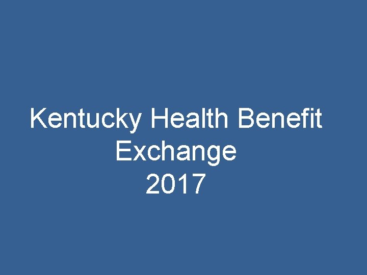 Kentucky Health Benefit Exchange 2017 
