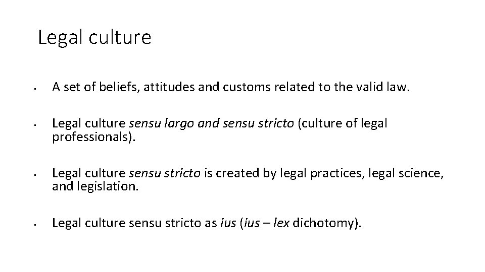 Legal culture • • A set of beliefs, attitudes and customs related to the Legal culture • • A set of beliefs, attitudes and customs related to the