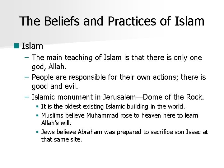 The Beliefs and Practices of Islam n Islam – The main teaching of Islam