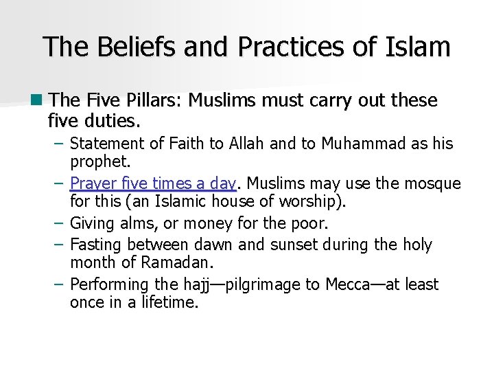 The Beliefs and Practices of Islam n The Five Pillars: Muslims must carry out