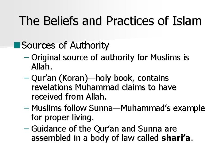 The Beliefs and Practices of Islam n Sources of Authority – Original source of