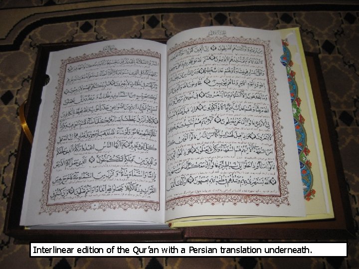 Interlinear edition of the Qur’an with a Persian translation underneath. 