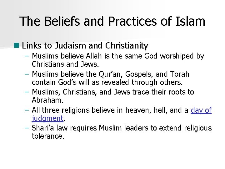 The Beliefs and Practices of Islam n Links to Judaism and Christianity – Muslims