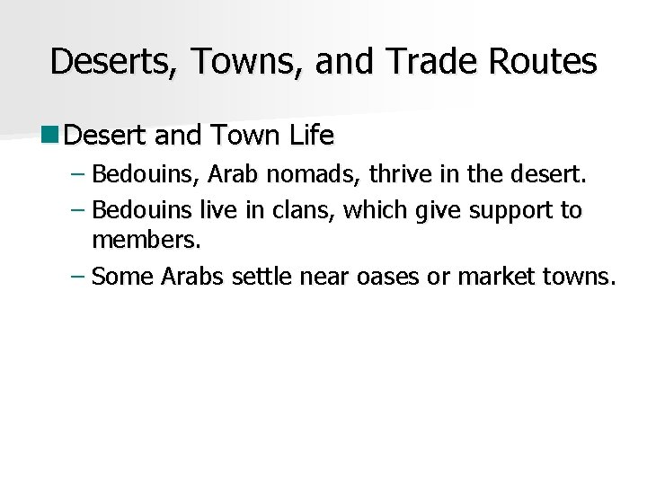 Deserts, Towns, and Trade Routes n Desert and Town Life – Bedouins, Arab nomads,