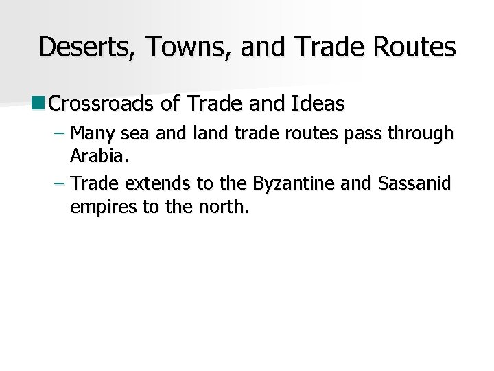 Deserts, Towns, and Trade Routes n Crossroads of Trade and Ideas – Many sea