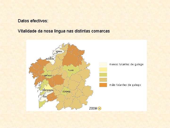 Datos efectivos: Vitalidade da nosa lingua nas distintas comarcas 