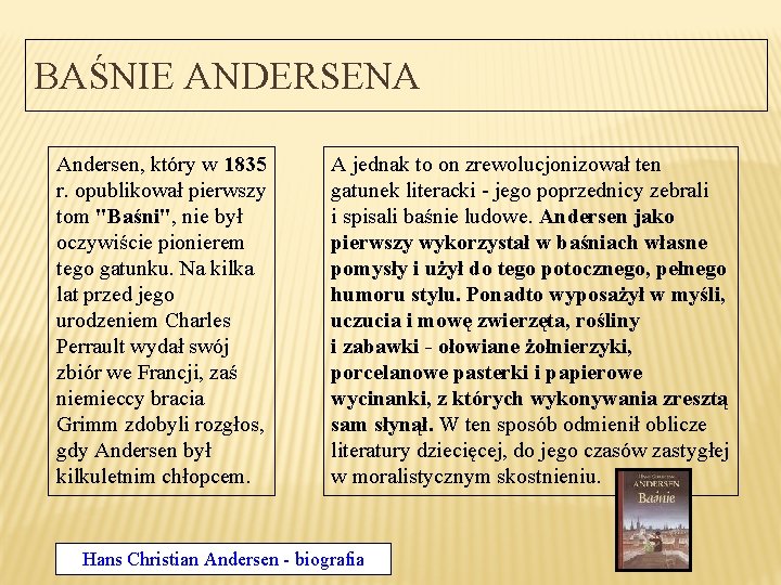 BAŚNIE ANDERSENA Andersen, który w 1835 r. opublikował pierwszy tom "Baśni", nie był oczywiście