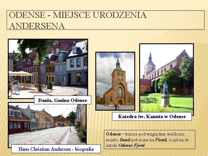 ODENSE - MIEJSCE URODZENIA ANDERSENA Dania. Gmina Odense Katedra św. Kanuta w Odense Hans