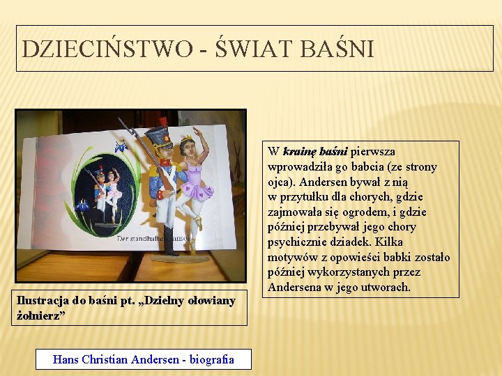 DZIECIŃSTWO - ŚWIAT BAŚNI Ilustracja do baśni pt. „Dzielny ołowiany żołnierz” Hans Christian Andersen