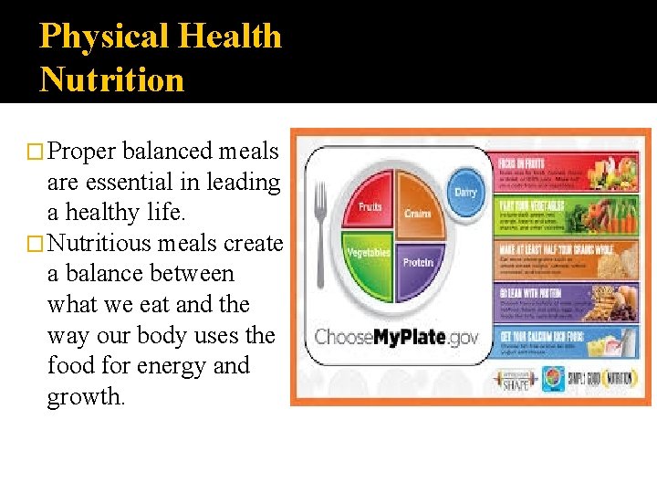 Physical Health Nutrition � Proper balanced meals are essential in leading a healthy life.