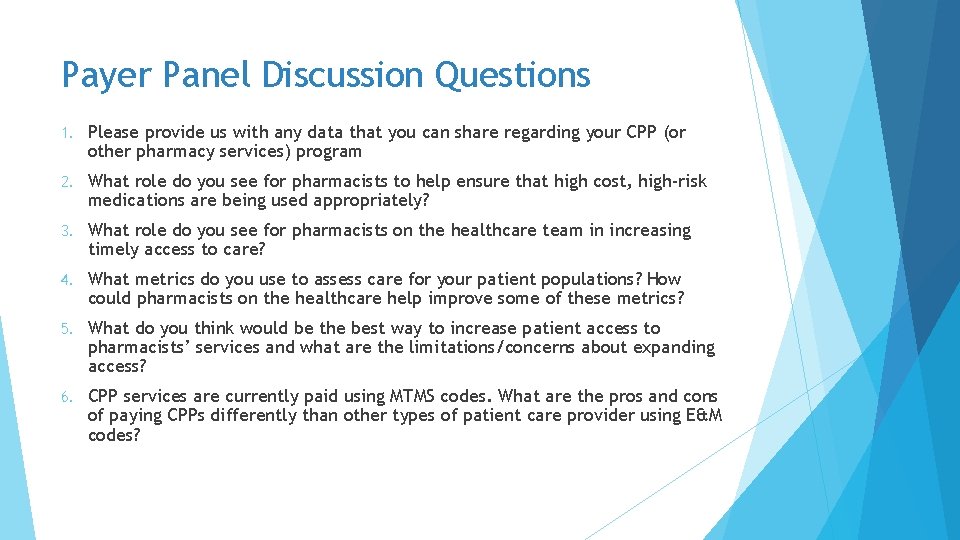 Payer Panel Discussion Questions 1. Please provide us with any data that you can