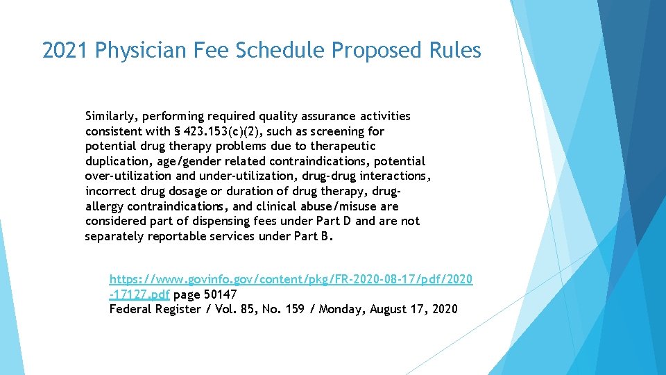 2021 Physician Fee Schedule Proposed Rules Similarly, performing required quality assurance activities consistent with