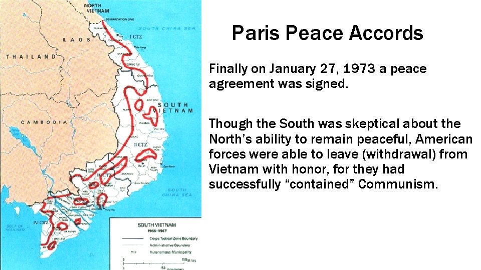 Paris Peace Accords Finally on January 27, 1973 a peace agreement was signed. Though