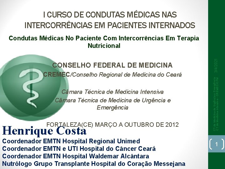 I CURSO DE CONDUTAS MÉDICAS NAS INTERCORRÊNCIAS EM PACIENTES INTERNADOS CONSELHO FEDERAL DE MEDICINA