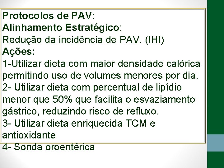 Protocolos de PAV: Alinhamento Estratégico: Redução da incidência de PAV. (IHI) Ações: 1 -Utilizar