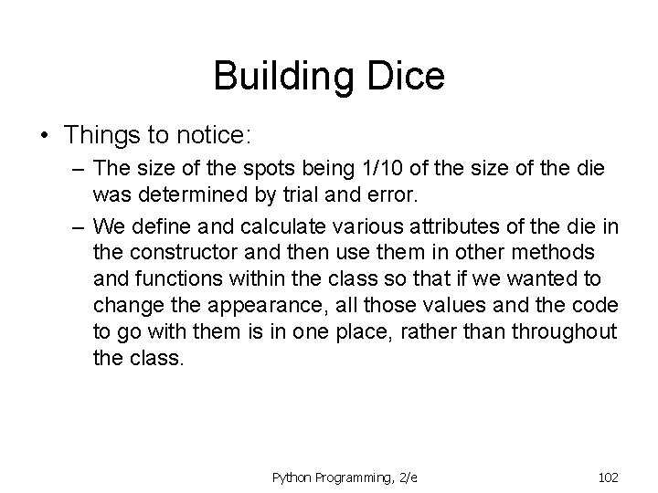 Building Dice • Things to notice: – The size of the spots being 1/10 Building Dice • Things to notice: – The size of the spots being 1/10