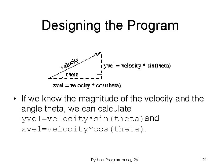 Designing the Program • If we know the magnitude of the velocity and the Designing the Program • If we know the magnitude of the velocity and the