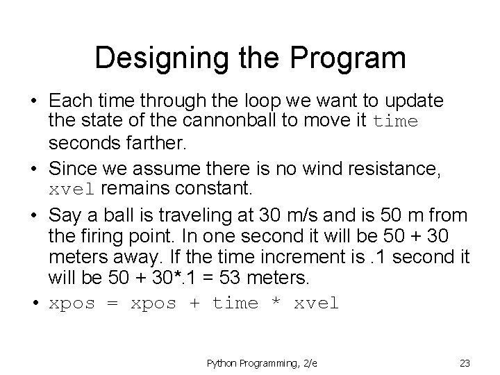 Designing the Program • Each time through the loop we want to update the Designing the Program • Each time through the loop we want to update the