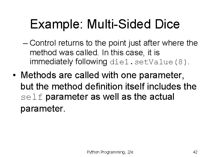 Example: Multi-Sided Dice – Control returns to the point just after where the method Example: Multi-Sided Dice – Control returns to the point just after where the method