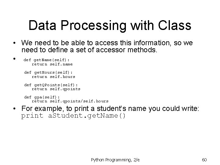 Data Processing with Class • We need to be able to access this information, Data Processing with Class • We need to be able to access this information,