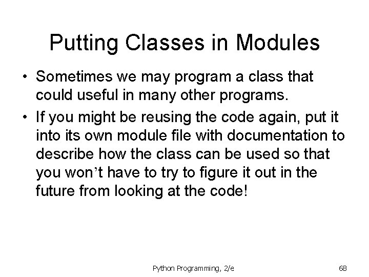 Putting Classes in Modules • Sometimes we may program a class that could useful Putting Classes in Modules • Sometimes we may program a class that could useful