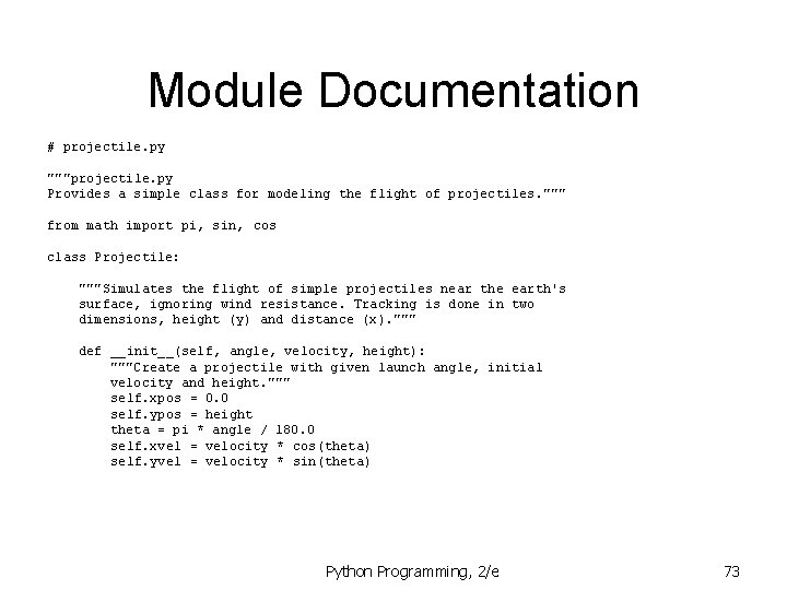 Module Documentation # projectile. py """projectile. py Provides a simple class for modeling the Module Documentation # projectile. py """projectile. py Provides a simple class for modeling the