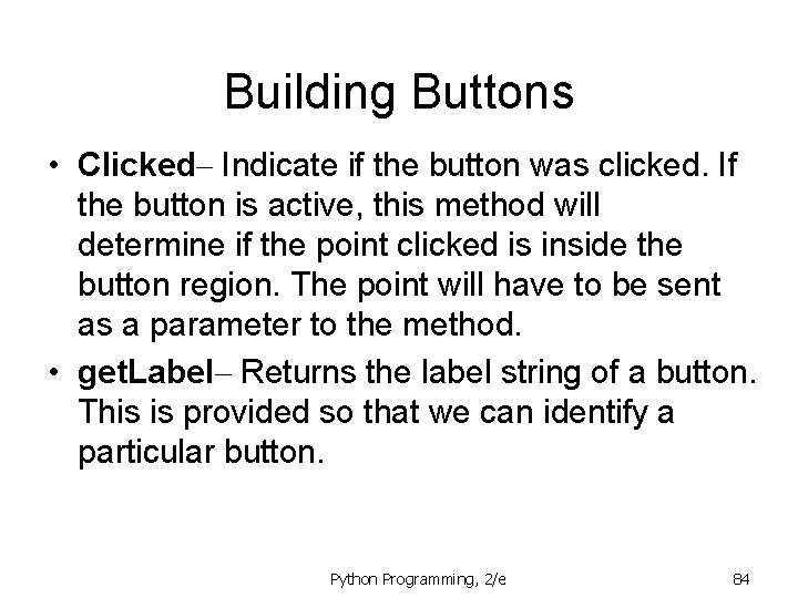 Building Buttons • Clicked– Indicate if the button was clicked. If the button is Building Buttons • Clicked– Indicate if the button was clicked. If the button is