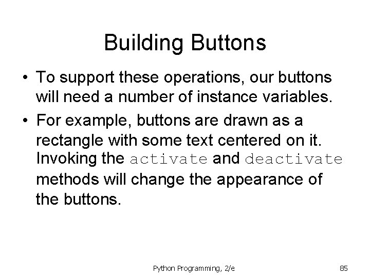 Building Buttons • To support these operations, our buttons will need a number of Building Buttons • To support these operations, our buttons will need a number of