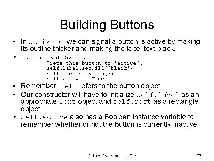 Building Buttons • In activate, we can signal a button is active by making Building Buttons • In activate, we can signal a button is active by making