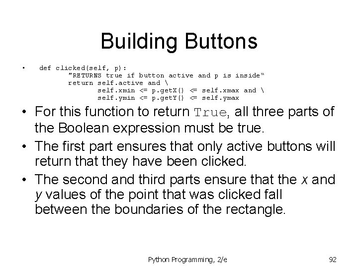 Building Buttons • def clicked(self, p): "RETURNS true if button active and p is Building Buttons • def clicked(self, p): "RETURNS true if button active and p is
