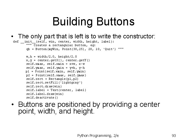 Building Buttons • The only part that is left is to write the constructor: Building Buttons • The only part that is left is to write the constructor: