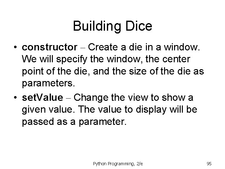 Building Dice • constructor – Create a die in a window. We will specify Building Dice • constructor – Create a die in a window. We will specify