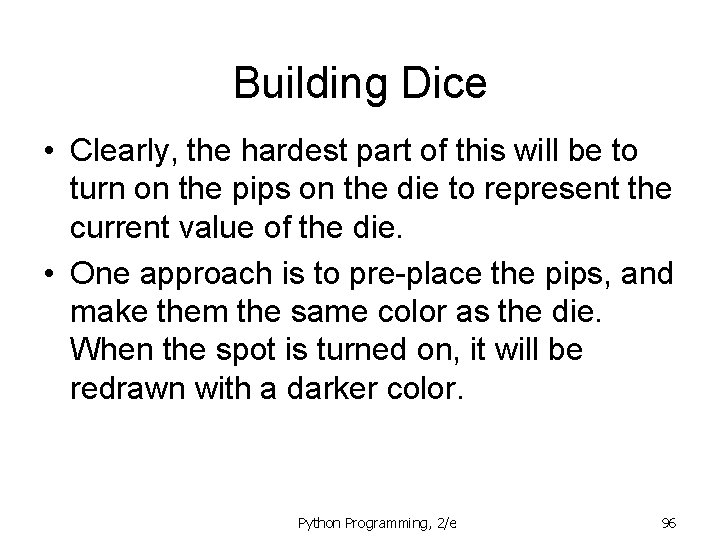 Building Dice • Clearly, the hardest part of this will be to turn on Building Dice • Clearly, the hardest part of this will be to turn on