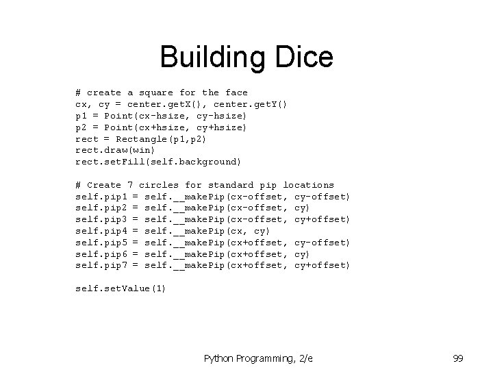 Building Dice # create a square for the face cx, cy = center. get. Building Dice # create a square for the face cx, cy = center. get.