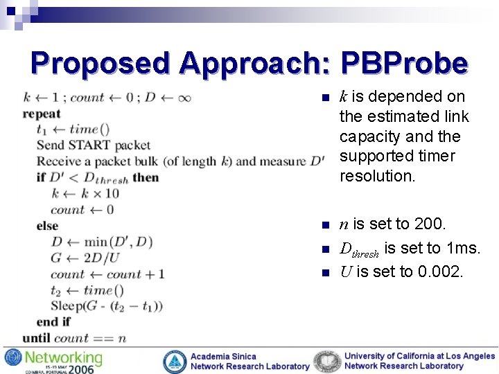 Proposed Approach: PBProbe n k is depended on the estimated link capacity and the