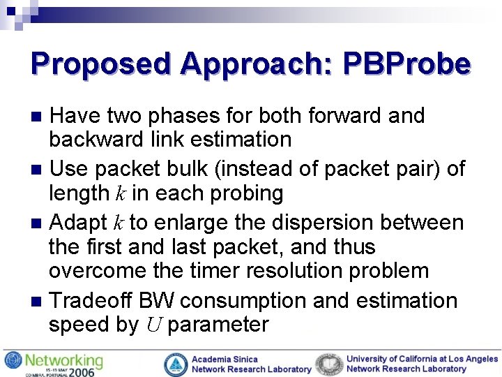 Proposed Approach: PBProbe Have two phases for both forward and backward link estimation n